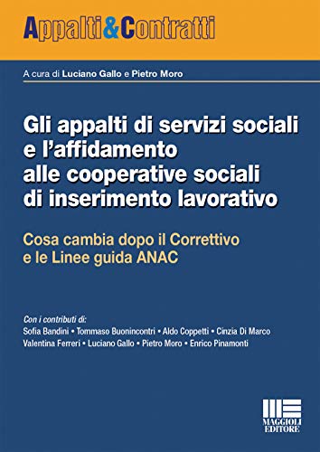 Gli Appalti Di Servizi Sociali E L’Affidamento Alle Cooperative Sociali Di Inserimento Lavorativo
