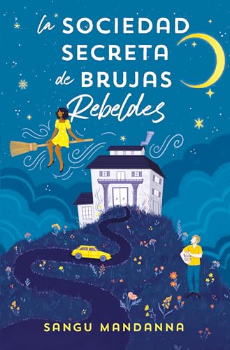 La Sociedad Secreta De Brujas Rebeldes / The Very Secret Society Of Irregular Witches
