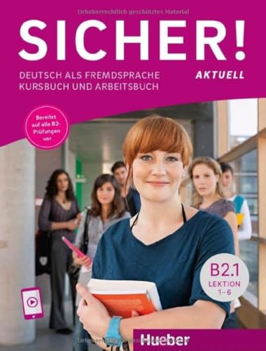 Sicher! Deutsch Als Fremdsprache. Sicher! Aktuell B2.1. Kurs-Arbeitsbuch. Per Le Scuole Superiori. Con File Audio Per Il Download