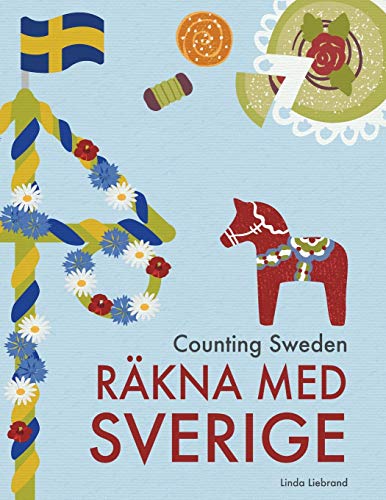 Counting Sweden – Räkna Med Sverige: A Bilingual Counting Book With Fun Facts About Sweden For Kids