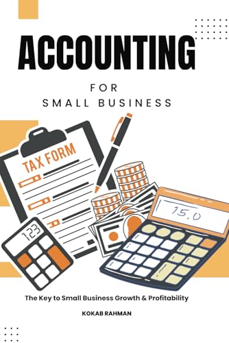 Accounting For Small Business: The Key To Small Business Growth & Profitability