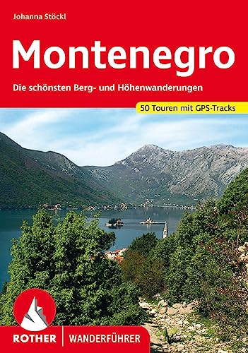 Montenegro: Die Schönsten Berg- Und Höhenwanderungen. 50 Touren Mit Gps-Tracks