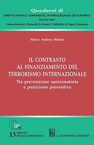 Il Contrasto Al Finanziamento Del Terrorismo Internazionale. Tra Prevenzione Sanzionatoria E Punizione Preventiva