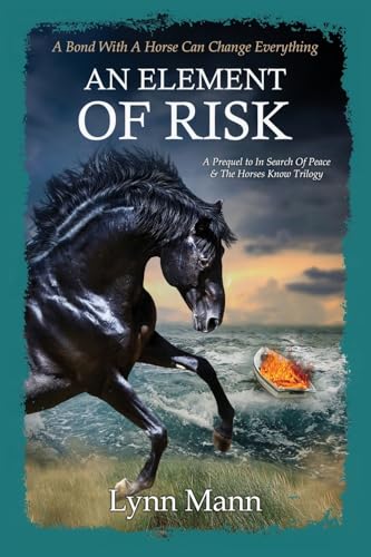 An Element Of Risk: A Prequel To The Horses Know Trilogy