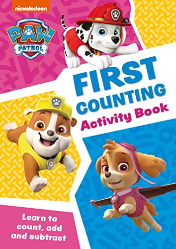 Paw Patrol First Counting Activity Book: Have Fun Learning To Read, Write And Count With The Paw Patrol Pups