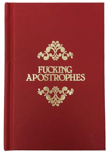 Fucking Apostrophes: A Guide To Show You Where You Can Stick Them