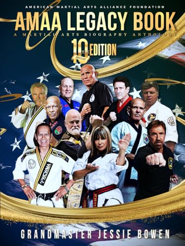 Amaa Legacy Book 10Th Anniversary Edition: A Martial Arts Biography Anthology