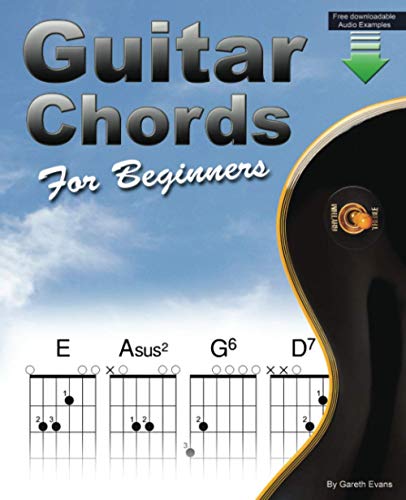 Guitar Chords For Beginners: A Beginners Guitar Chord Book With Open Chords And More
