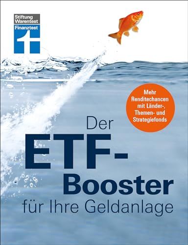 Der Etf-Booster Für Ihre Geldanlage: Mehr Renditechancen Mit Länder-, Themen- Und Strategiefonds
