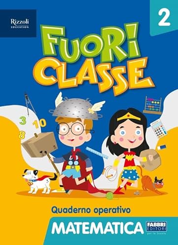 Fuoriclasse. Quaderno Operativo. Matematica. Per La Scuola Elementare (Vol. 2)