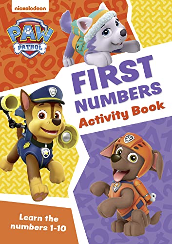 Paw Patrol First Numbers Activity Book: Have Fun Learning To Read, Write And Count With The Paw Patrol Pups