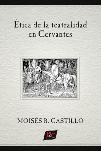 Ética De La Teatralidad En Cervantes: 49