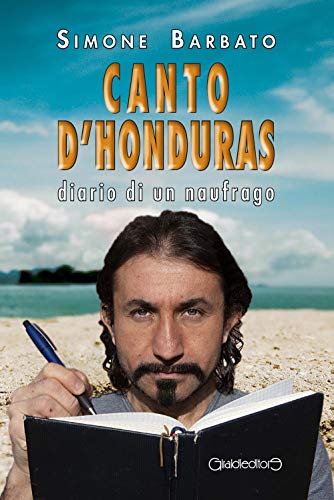 Canto D'Honduras. Diario Di Un Naufrago