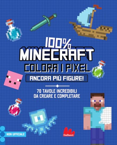 100% Minecraft. Colora I Pixel. Ancora Più Figure! Ediz. A Colori