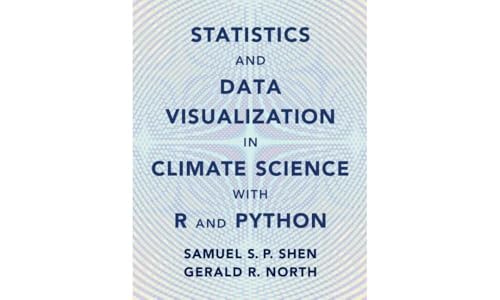 Statistics And Data Visualization In Climate Science With R And Python