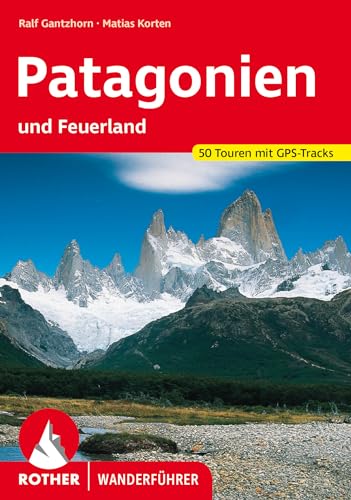 Patagonien: Und Feuerland. 53 Touren Mit Gps-Tracks
