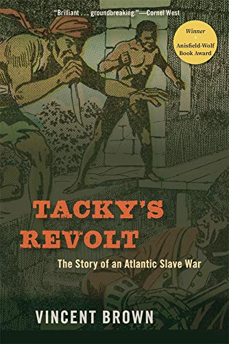 Tacky’S Revolt: The Story Of An Atlantic Slave War