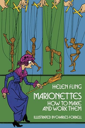 Marionettes: How To Make And Work Them: How To Make Them And Work Them