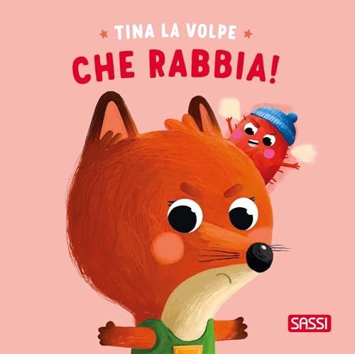 Tina La Volpe. Che Rabbia! Ediz. Illustrata
