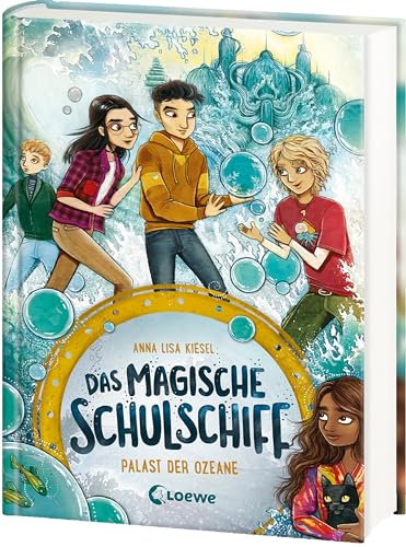 Das Magische Schulschiff (Band 3) - Palast Der Ozeane: Setze Die Segel Für Ein Neues Abenteuer Auf Dem Schulschiff - Für Kinder Ab 8 Jahren