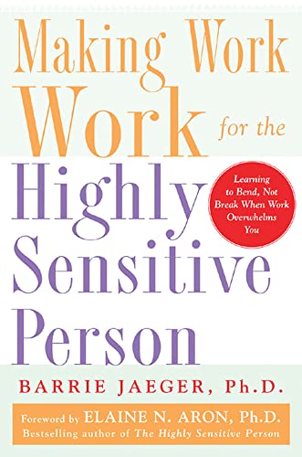 Making Work Work For The Highly Sensitive Person