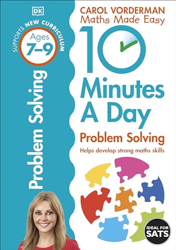 10 Minutes A Day Problem Solving, Ages 7-9 (Key Stage 2): Supports The National Curriculum, Helps Develop Strong Maths Skills