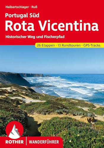 Portugal Süd: Rota Vicentina: Fischerweg Und Historischer Weg. 26 Etappen Und 13 Rundtouren Mit Gps-Tracks