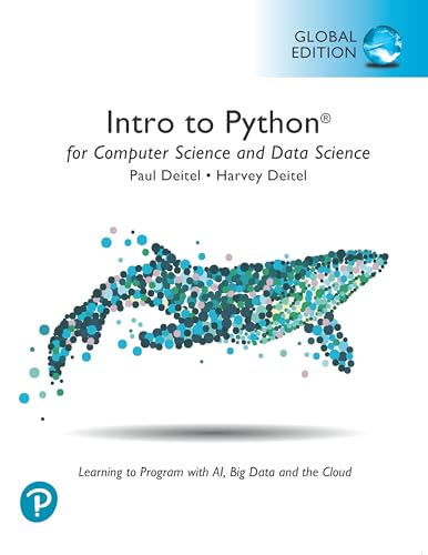 Intro To Python For Computer Science And Data Science: Learning To Program With Ai, Big Data And The Cloud, Global Edition