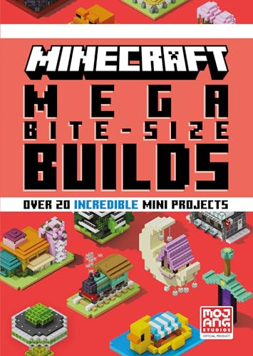 Minecraft Mega Bite-Size Builds: An Official Minecraft Illustrated Guide With Over 20 Brand-New Mini-Projects To Build In The Game For 2024: Perfect F