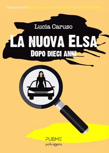 La Nuova Elsa: Dopo Dieci Anni (Collana Policromia - Pubme)