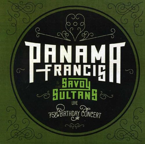 Panama Francis & The Savoy Sultans-75Th Birthday