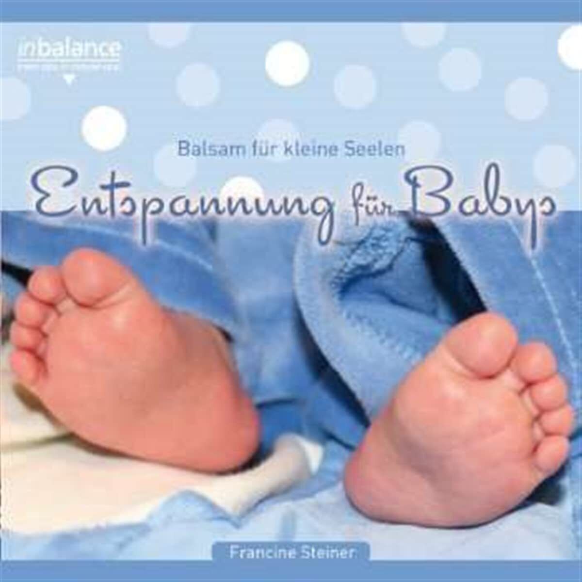 Francine Steiner Entspannung für Babies-Balsam für Kleine Seelen