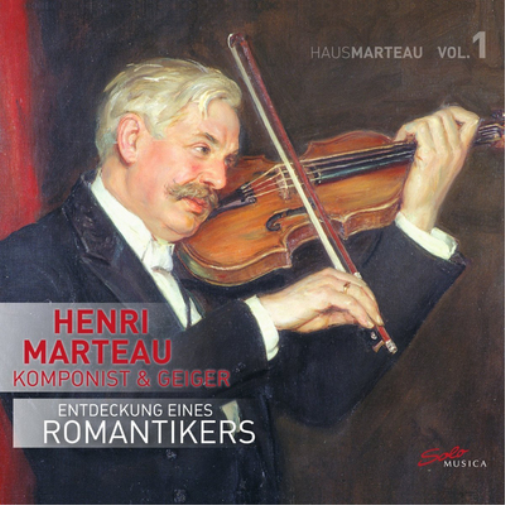 Henri Marteau Henri Marteau: Komponist & Geiger: Entdeckung Eines Romantike (CD)