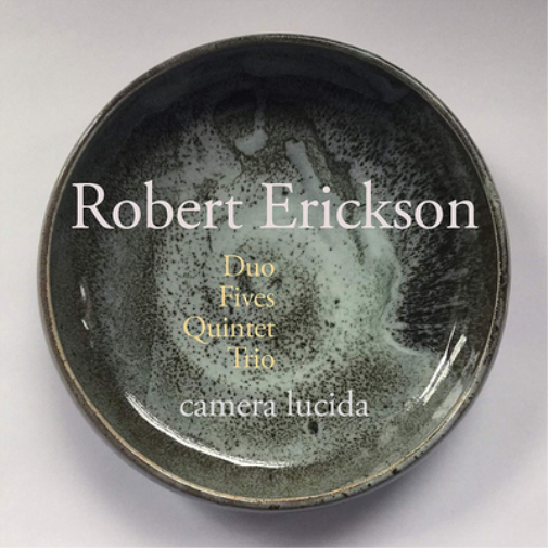 Robert Erickson Robert Erickson: Duo/Fives/Quintet/Trio (CD) Album