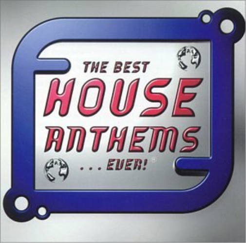 Best Album In The World Ever (Series) Best House Anthems...Ever! (CD)