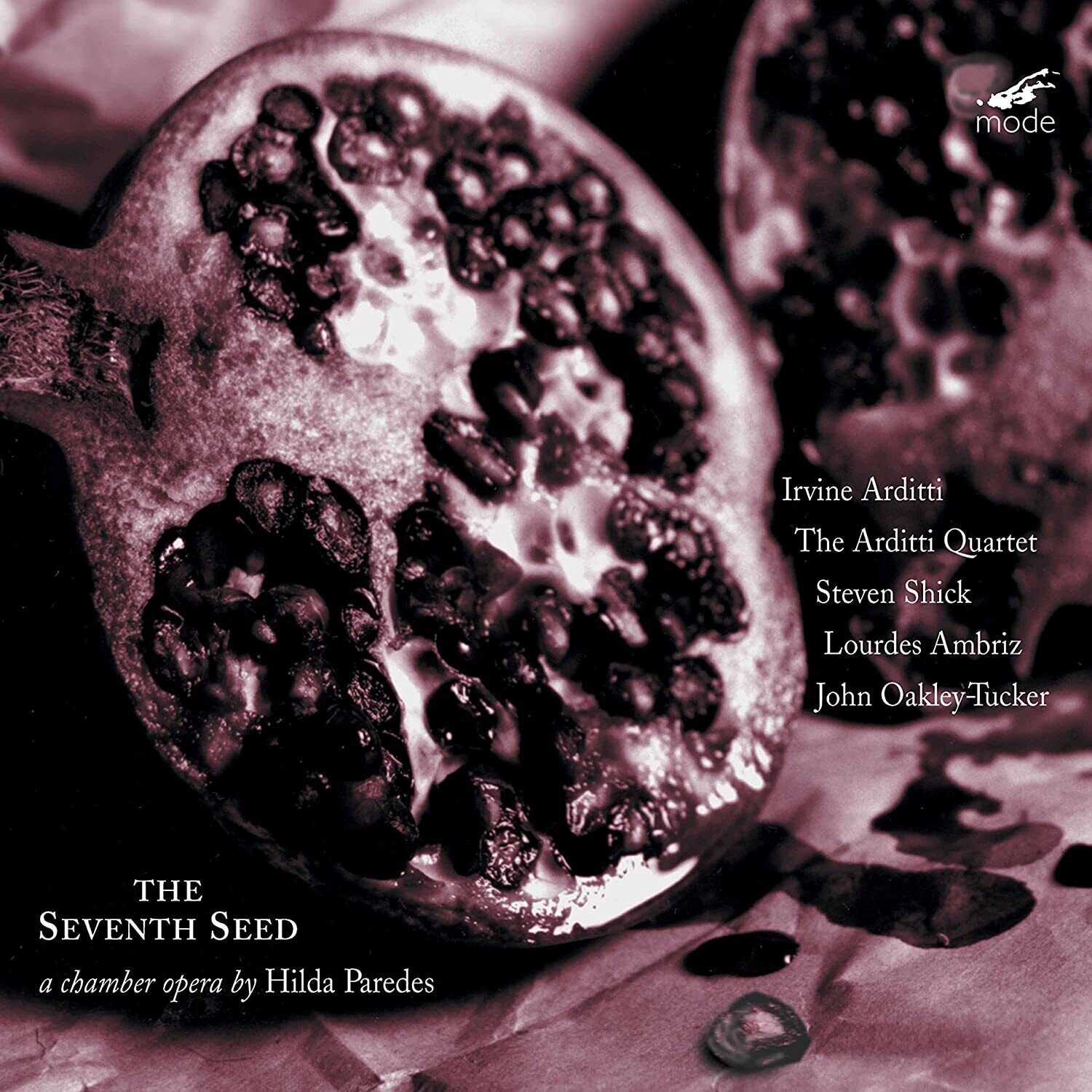 Hilda Paredes The Seventh Seed: A Chamber Opera By Hilda Paredes (CD) Album