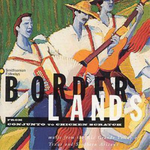 Various Artists Borderlands: From Conjunto to Chicken Scratch (CD) Album