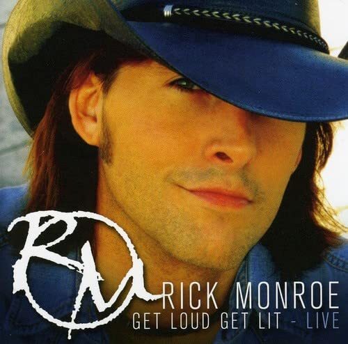 Rick Monroe Get Loud Get Lit-Live (CD)