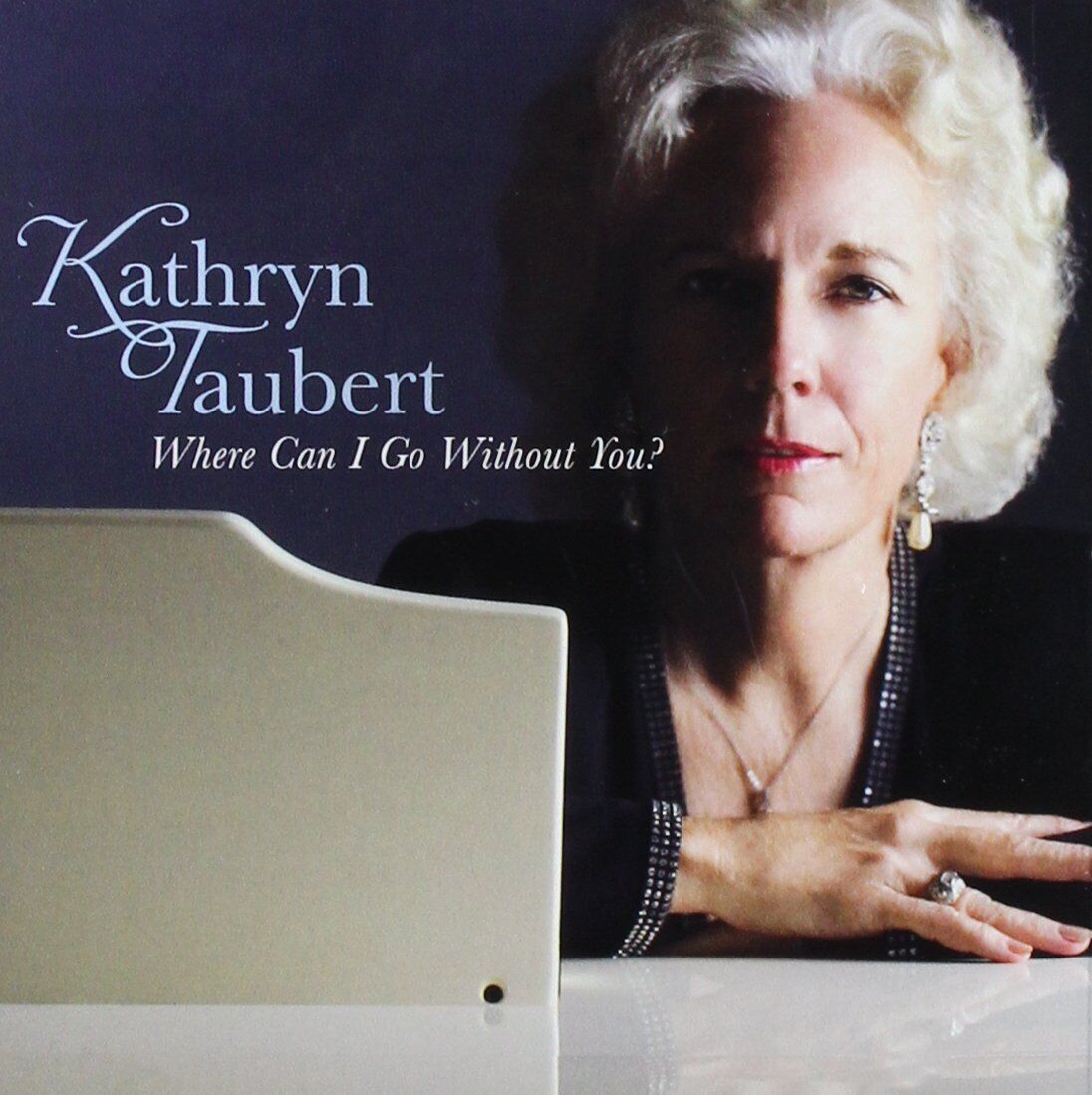 Kathryn Taubert Where Can I Go Without You (CD)
