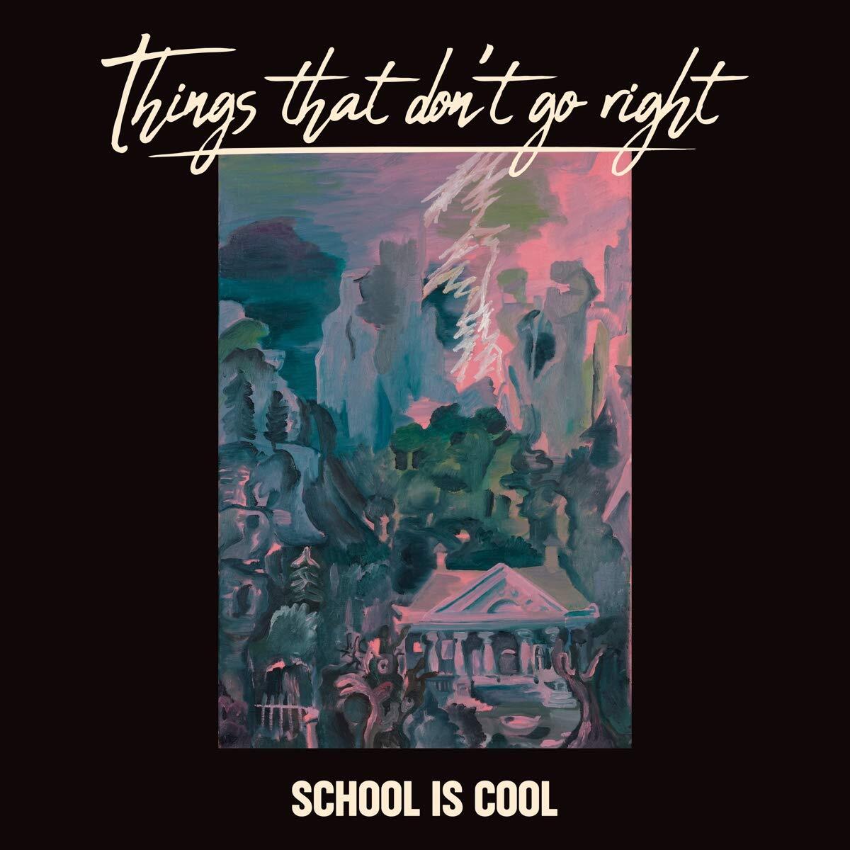 School Is Cool School Is Cool - Things That Dont Go Right (CD)