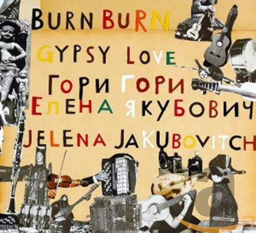 Jelena Jakubovitch Burn Burn Gypsy Love