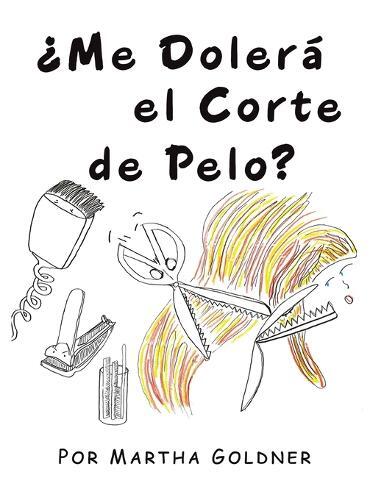 Martha Goldner �Me Doler� el Corte de Pelo? (Copertina rigida)