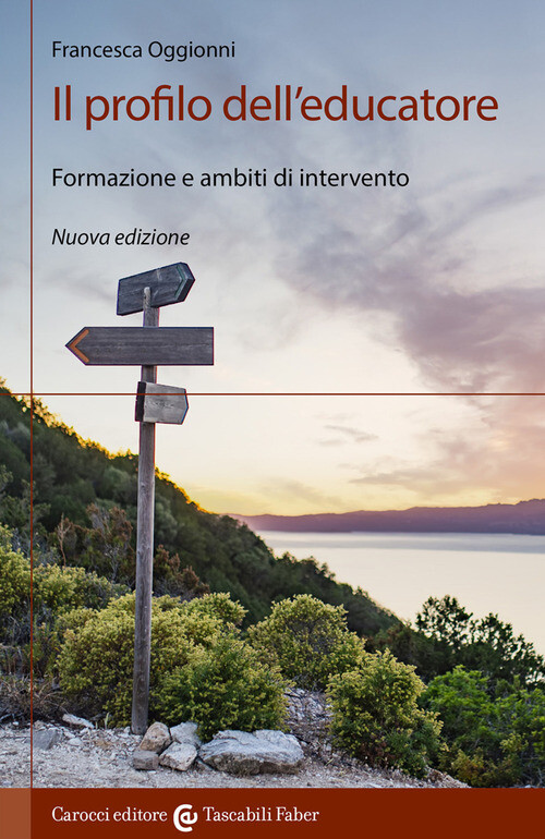 Profilo Dell'Educatore. Formazione E Ambiti Di Intervento - Francesca Oggionni