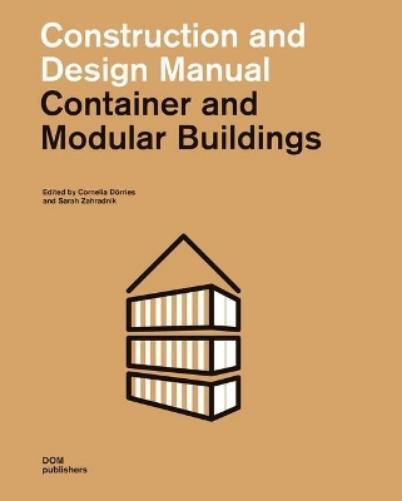 Sarah Zahradnik Container and Modular Buildings (Tascabile)