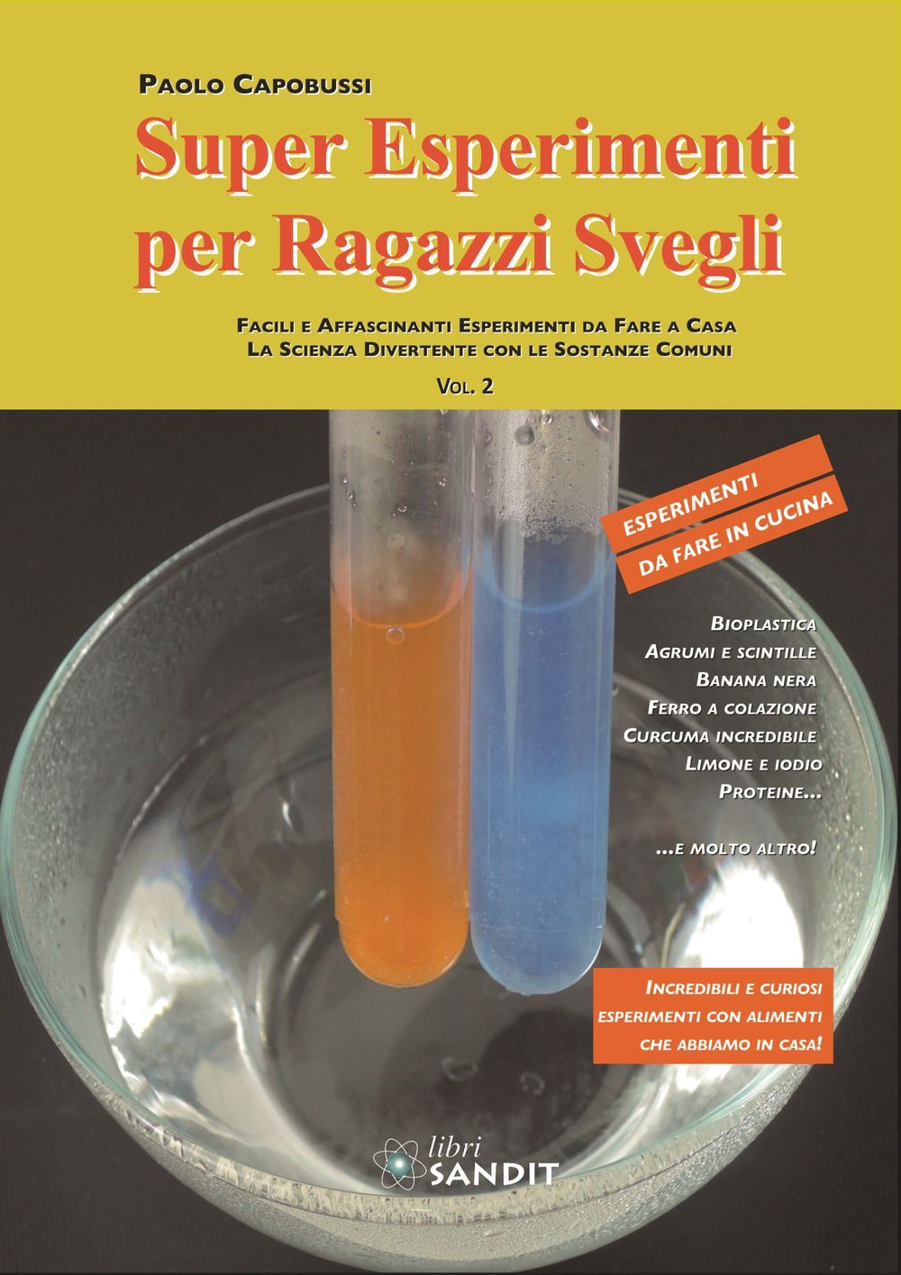 Libri Paolo Capobussi - Super Esperimenti Per Ragazzi Svegli. Facili E Affascina