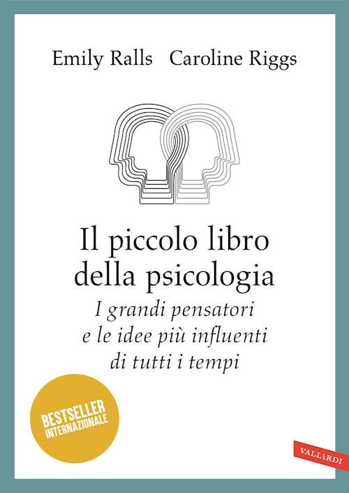 PICCOLO LIBRO DELLA PSICOLOGIA. I GRANDI PENSATORI E LE IDEE PIU' INFLUENTI DI T