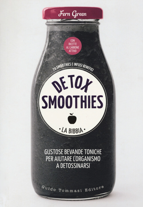 Detox Smoothies. La Bibbia - Fern Green - 2017