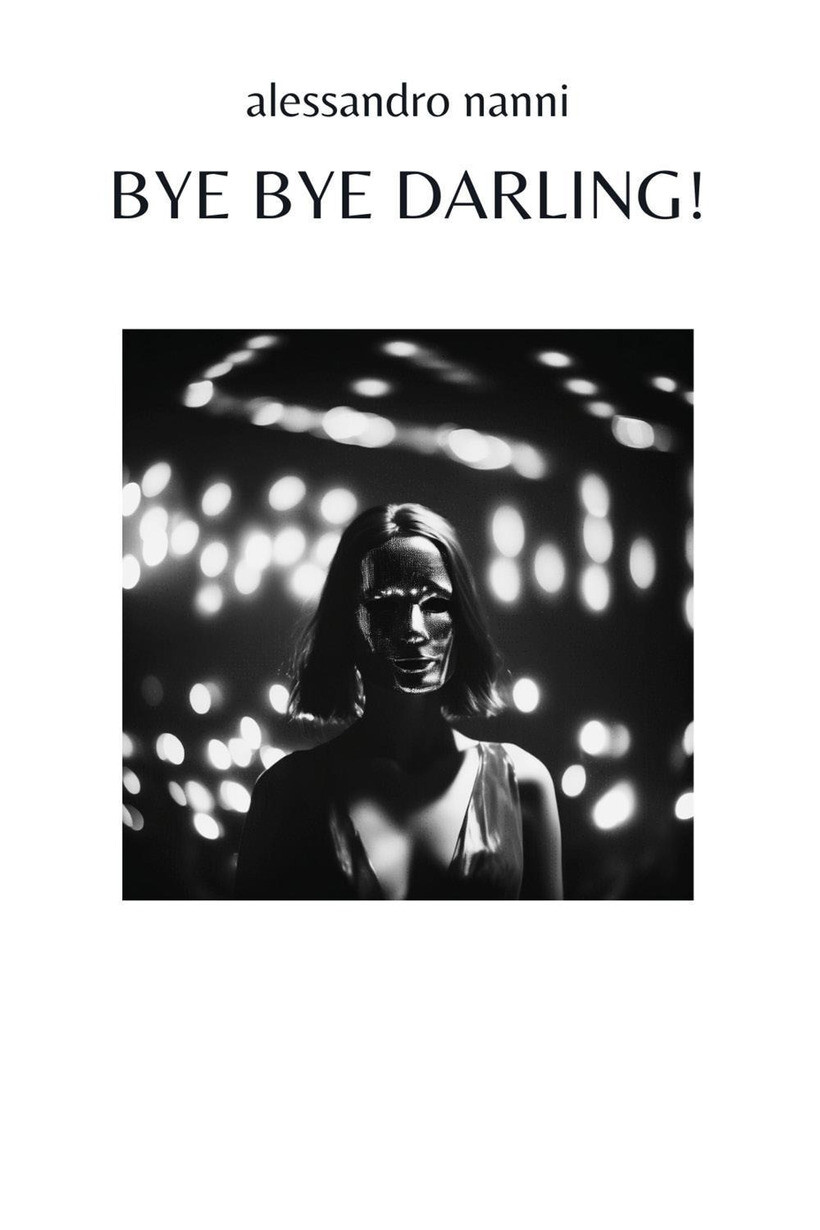 BYE BYE DARLING! - NANNI ALESSANDRO 9791222730349