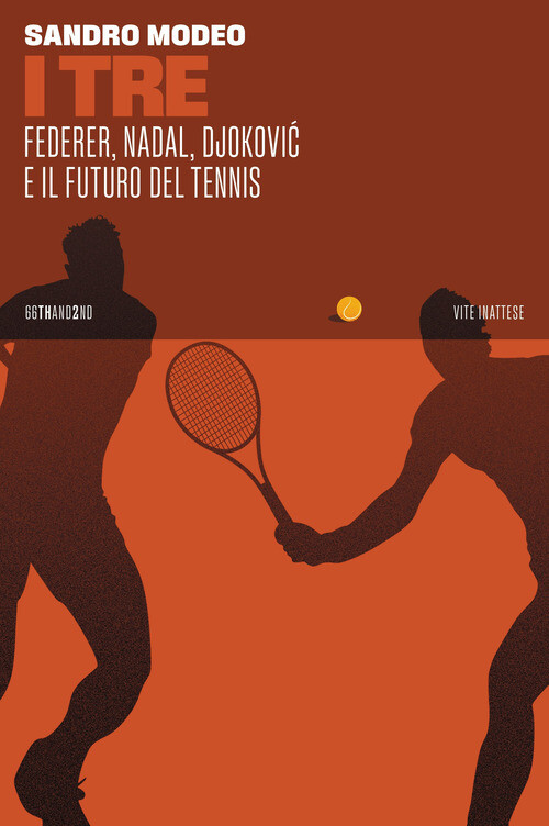 Tre. Federer, Nadal, Djoković E Il Futuro Del Tennis - Sandro Modeo - 2023