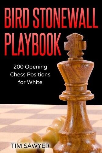 Tim Sawyer Bird Stonewall Playbook (Tascabile) Sawyer Chess Playbook